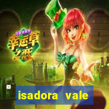 isadora vale reclame aqui